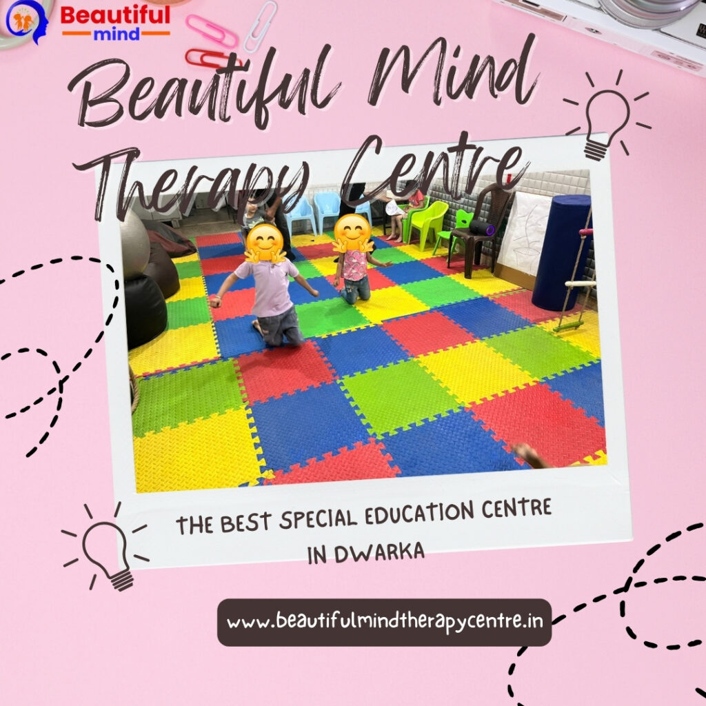 Beautiful Mind Therapy Centre – The Best Special Education Centre in Dwarka